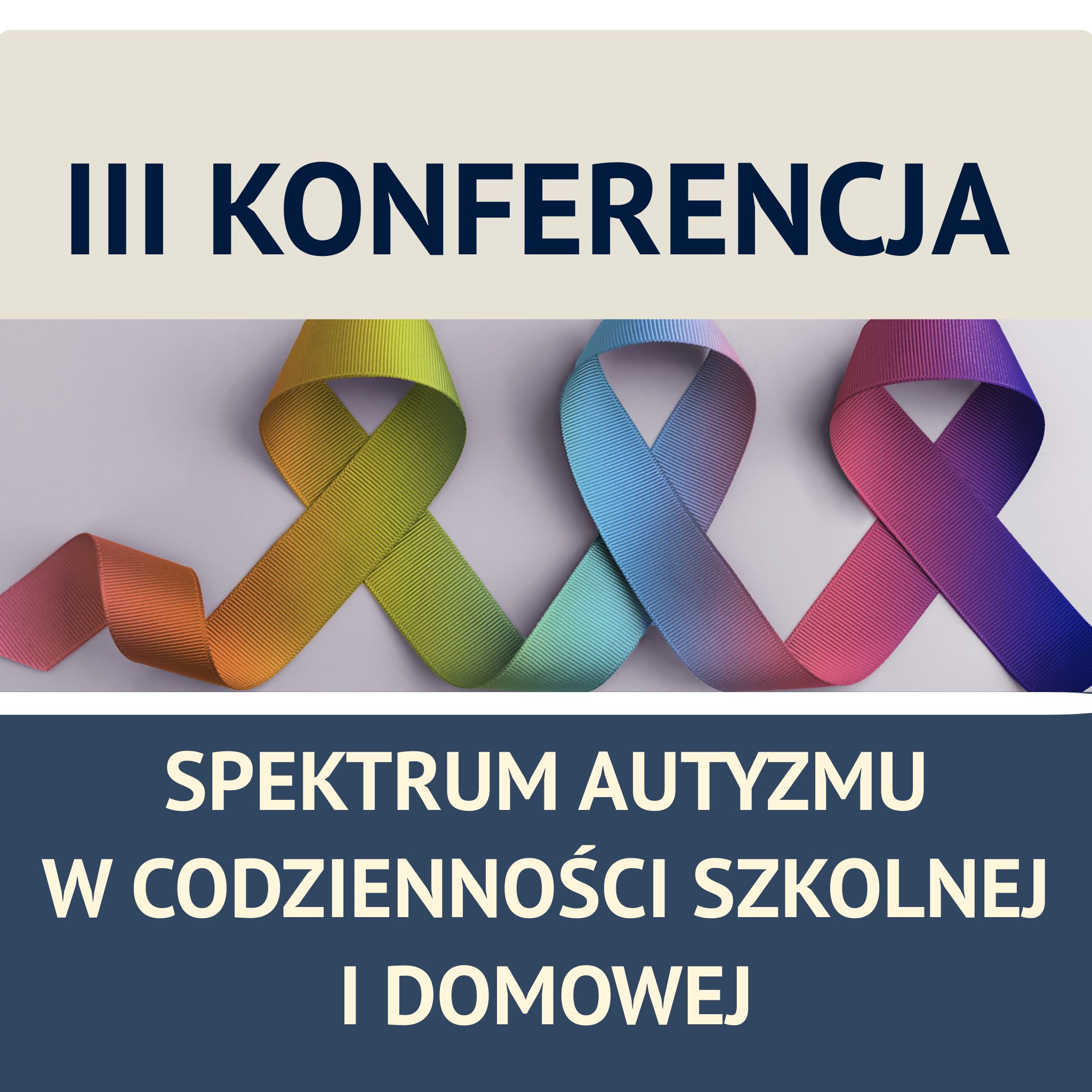 III Konferencja "Spektrum autyzmu w codzienności szkolnej i domowej"