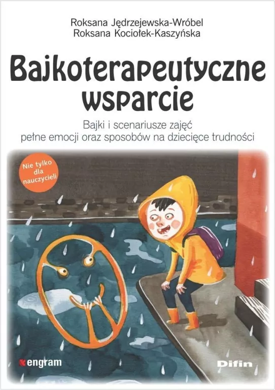 Okładka książki pod tytułem: Bajkoterapeutyczne wsparcie : bajki i scenariusze zajęć pełne emocji oraz sposobów na dziecięce trudności.
