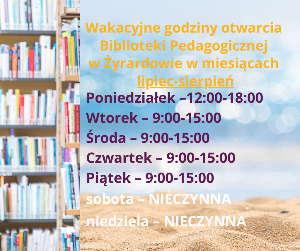 Grafika przedstawia kolorowy regał z książkami oraz zdjęcie żółtej plaży oraz błękitnego morza, a na tym tle napisy o godzinach otwarcia biblioteki.