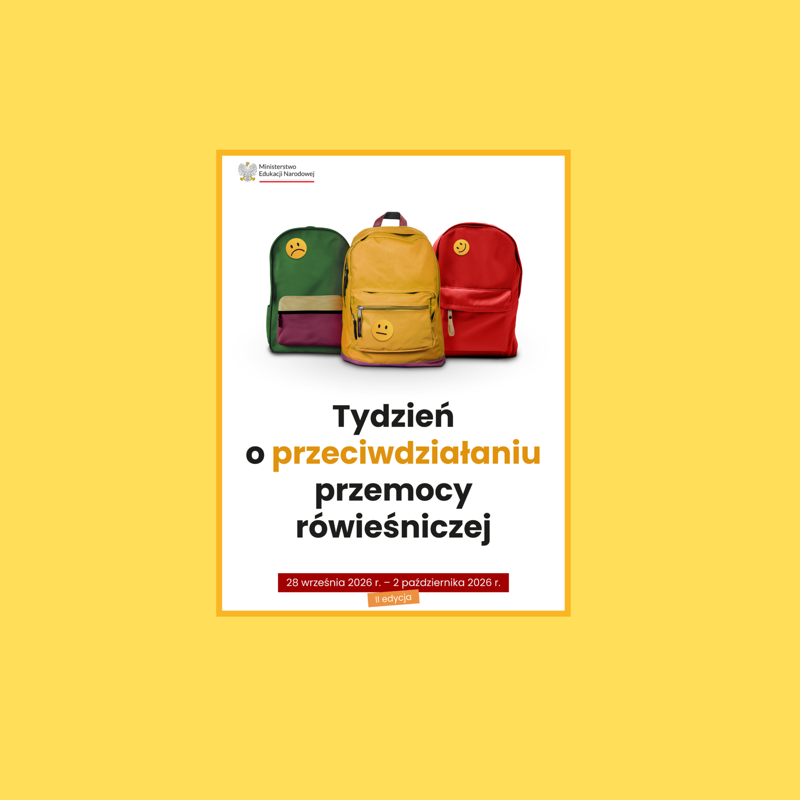 Plakat reklamujący akcję: Tydzień przeciwdziałania przemocy rówieśniczej. Napisy występują na żółtym tle, a w tle widać również trzy kolorowe plecaki.