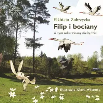 Okładka książki pod tytułem: Filip i bociany.
